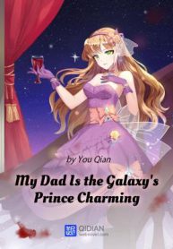 My-Dad-Is-the-Galaxys-Prince-Charming-26