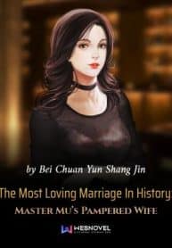 The Most Loving Marriage In History: Master Mu’s Pampered Wife