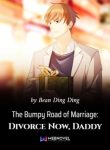 The Bumpy Road of Marriage: Divorce Now, Daddy