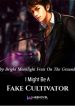 I-Might-Be-A-Fake-Cultivator