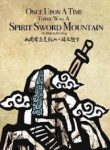 Once-Upon-A-Time-There-Was-A-Spirit-Sword-Mountain