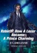 Rebirth How a Loser Became a Prince Charming