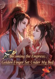 BecomingtheEmpressGoldenFingerSetUnderMyBed