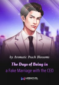 the-days-of-being-in-a-fake-marriage-with-the-ceo