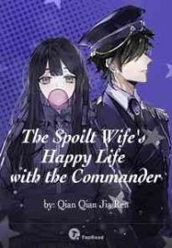 the-spoilt-wifes-happy-life-with-the-commander