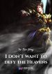 i-dont-want-to-defy-the-heavens