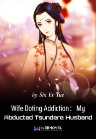 wife-doting-addiction：my-abducted-tsundere-husband