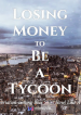 losing-money-to-be-a-tycoon