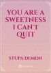you-are-a-sweetness-i-cant-quit