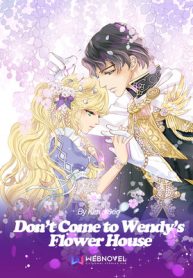Don’t-Come-to-Wendy’s-Flower-House