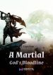 a-martial-gods-bloodline