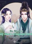 be-modest，my-master-of-imperial-guards