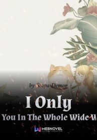 i-only-love-you-in-the-whole-wide-world