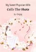my-sweet-physician-wife-calls-the-shots