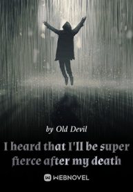 i-heard-that-ill-be-super-fierce-after-my-death