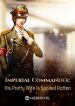 imperial-commander-his-pretty-wife-is-spoiled-rotten