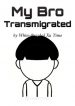 my-bro-transmigrated