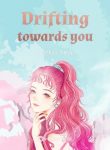drifting-towards-you