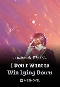 i-dont-want-to-win-lying-down