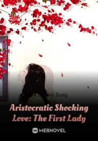 aristocratic-shocking-love-the-first-lady