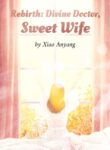 rebirth-divine-doctor-sweet-wife