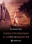 grandson-of-the-holy-emperor-is-a-necromancer