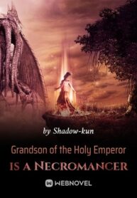 grandson-of-the-holy-emperor-is-a-necromancer