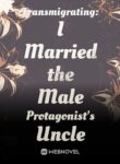 transmigrating-i-married-the-male-protagonists-uncle