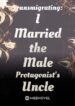 transmigrating-i-married-the-male-protagonists-uncle
