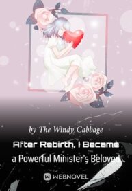 after-rebirth-i-became-a-powerful-ministers-beloved
