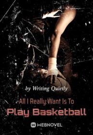 all-i-really-want-is-to-play-basketball