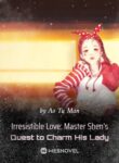 irresistible-love-master-shens-quest-to-charm-his-lady