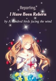 reporting-i-have-been-reborn