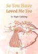 so-you-have-loved-me-too