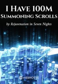 i-have-100m-summoning-scrolls