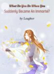what-do-you-do-when-you-suddenly-become-an-immortal