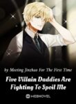 five-villain-daddies-are-fighting-to-spoil-me
