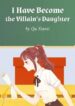 i-have-become-the-villains-daughter