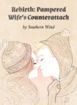 rebirth-pampered-wifes-counterattack