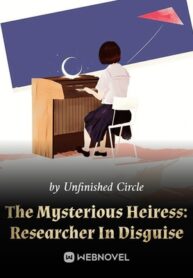 the-mysterious-heiress-researcher-in-disguise