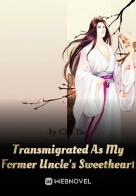 transmigrated-as-my-former-uncles-sweetheart
