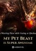 my-pet-beast-is-super-awesome