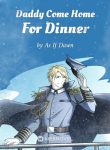 daddy-come-home-for-dinner