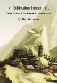 im-cultivating-immortality-while-everyone-else-practices-martial-arts