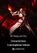 immortal-hero-i-can-replicate-talents