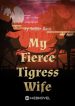 my-fierce-tigress-wife