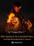 after-signing-in-for-a-hundred-years-i-have-become-the-big-brother-of-vampires