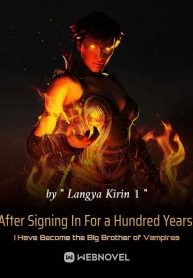 after-signing-in-for-a-hundred-years-i-have-become-the-big-brother-of-vampires