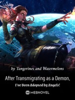 after-transmigrating-as-a-demon-ive-been-adopted-by-angels