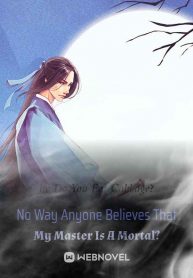 no-way-anyone-believes-that-my-master-is-a-mortal